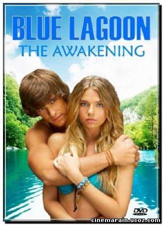 Смотреть онлайн Голубая лагуна / Blue Lagoon: The Awakening 2012