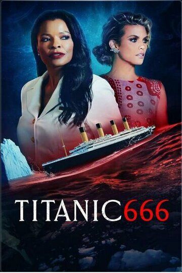 Смотреть онлайн Титаник 666 Фильм 2022 Онлайн